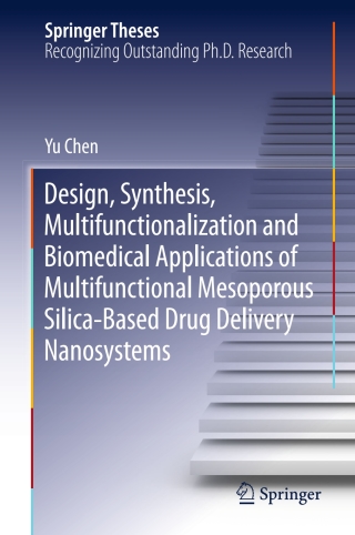 Titelbild: Design, Synthesis, Multifunctionalization and Biomedical Applications of Multifunctional Mesoporous Silica-Based Drug Delivery Nanosystems 9783662486207