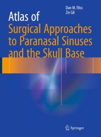 Titelbild: Atlas of Surgical Approaches to Paranasal Sinuses and the Skull Base 9783662486306