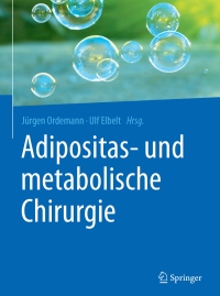 Imagen de portada: Adipositas- und metabolische Chirurgie 9783662486979