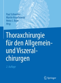 Cover image: Thoraxchirurgie für den Allgemein- und Viszeralchirurgen 2nd edition 9783662487099