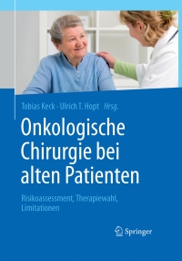 Cover image: Onkologische Chirurgie bei alten Patienten 9783662487112