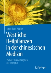 Imagen de portada: Westliche Heilpflanzen in der chinesischen Medizin 9783662487617