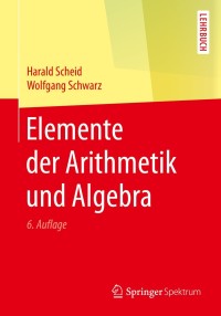 Immagine di copertina: Elemente der Arithmetik und Algebra 6th edition 9783662487730