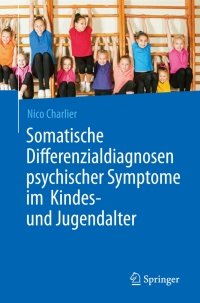 Cover image: Somatische Differenzialdiagnosen psychischer Symptome im Kindes- und Jugendalter 9783662487754