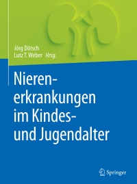 Cover image: Nierenerkrankungen im Kindes- und Jugendalter 9783662487884