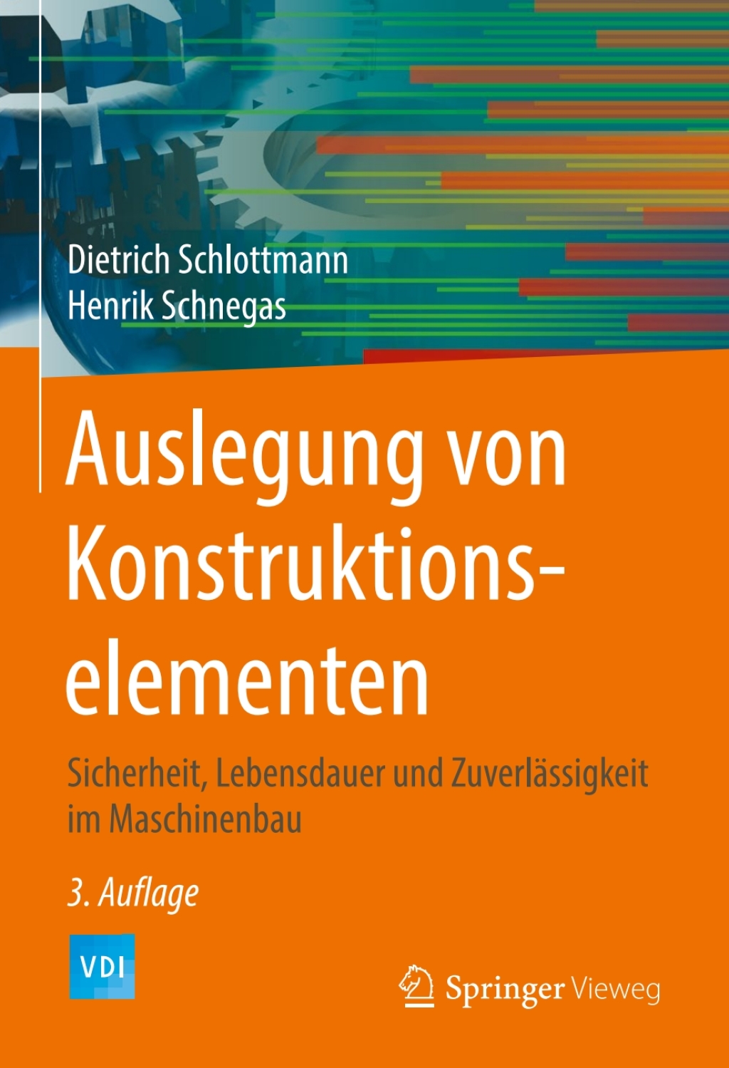 Auslegung von Konstruktionselementen Sicherheit, Lebensdauer und Zuverlässigkeit im Maschinenbau 3rd Edition