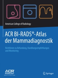 Cover image: ACR BI-RADS®-Atlas der Mammadiagnostik 9783662488171