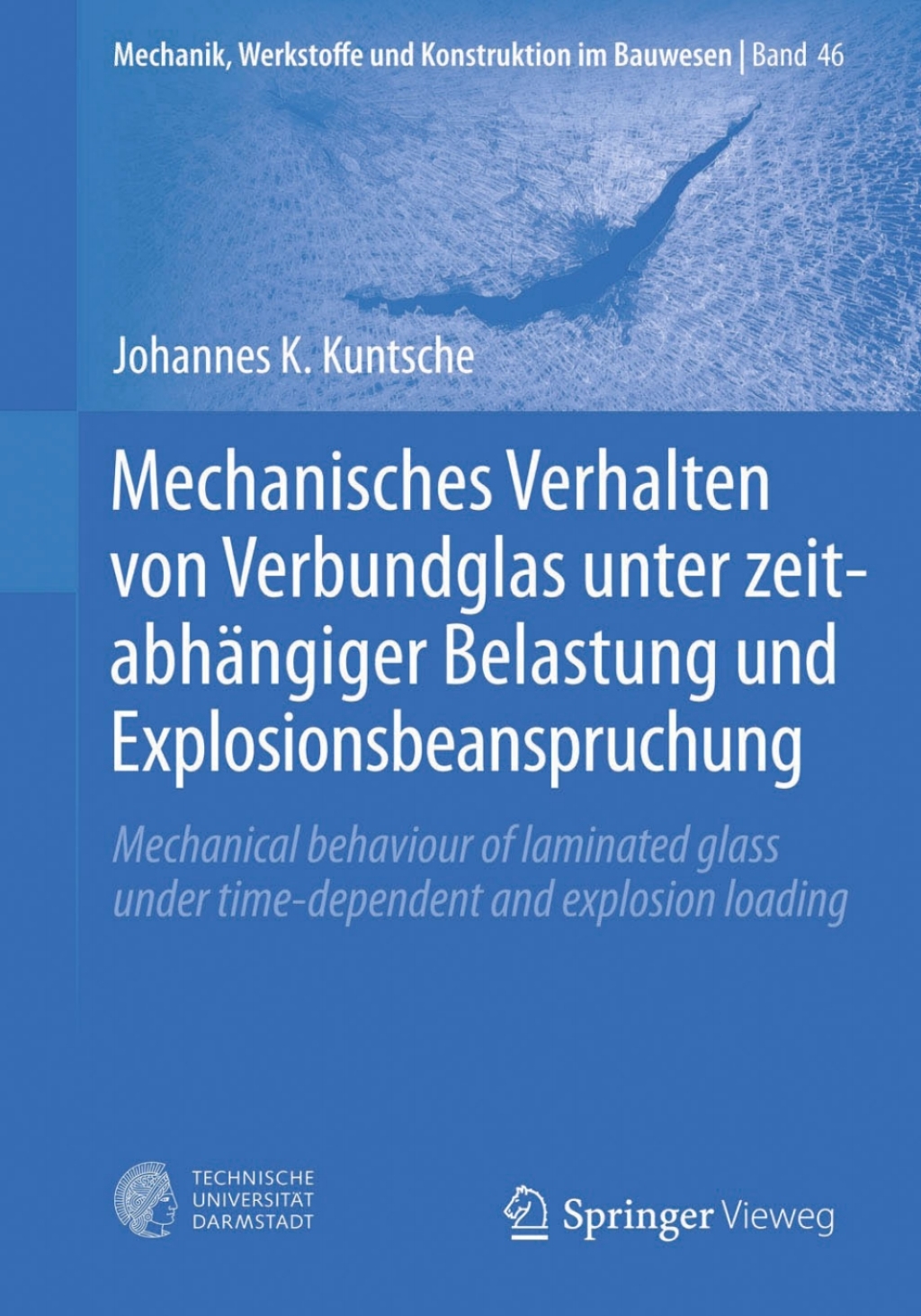 Mechanisches Verhalten von Verbundglas unter zeitabhängiger Belastung und Explosionsbeanspruchung Mechanical behaviour of laminated glass under time-dependent and explosion loading