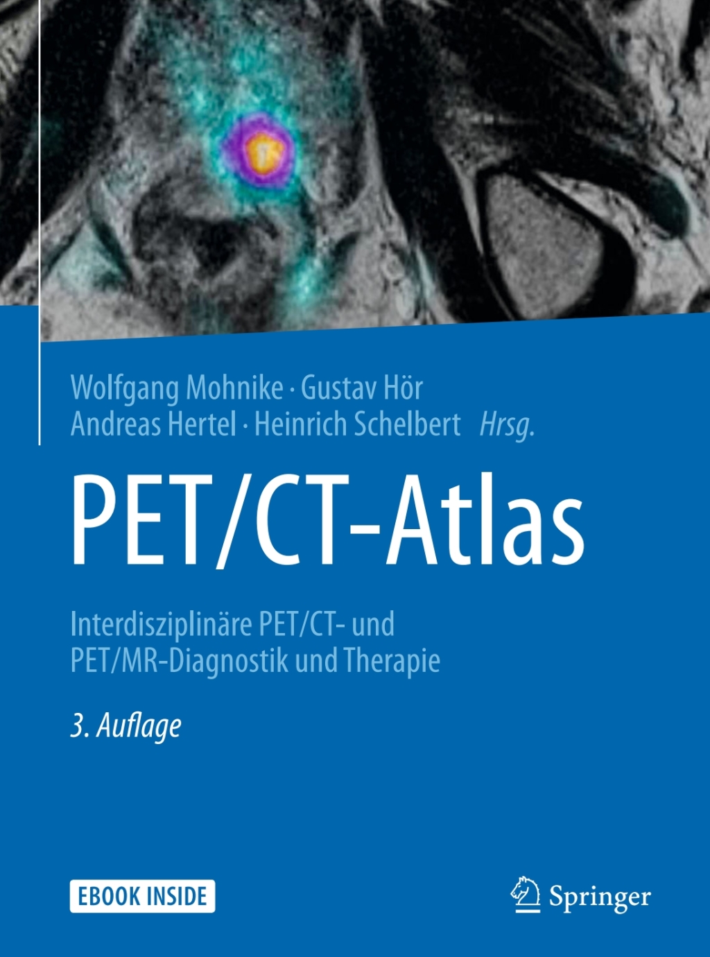 PET/CT-Atlas Interdisziplinäre PET/CT- und PET/MR-Diagnostik und Therapie 3rd Edition