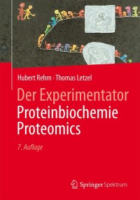 Omslagafbeelding: Der Experimentator: Proteinbiochemie/Proteomics 7th edition 9783662488508