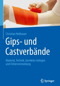 صورة الغلاف: Gips- und Castverbände 9783662488843