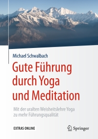 Cover image: Gute Führung durch Yoga und Meditation 9783662489338