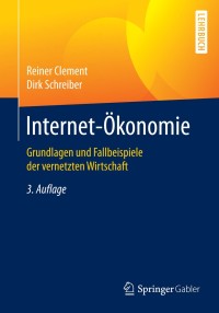 صورة الغلاف: Internet-Ökonomie 3rd edition 9783662490464