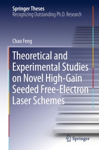 Imagen de portada: Theoretical and Experimental Studies on Novel High-Gain Seeded Free-Electron Laser Schemes 9783662490648