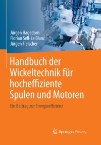 Cover image: Handbuch der Wickeltechnik für hocheffiziente Spulen und Motoren 9783662492093