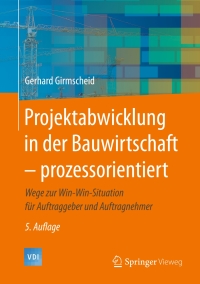 Cover image: Projektabwicklung in der Bauwirtschaft – prozessorientiert 5th edition 9783662493298