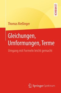 Imagen de portada: Gleichungen, Umformungen, Terme 9783662493342