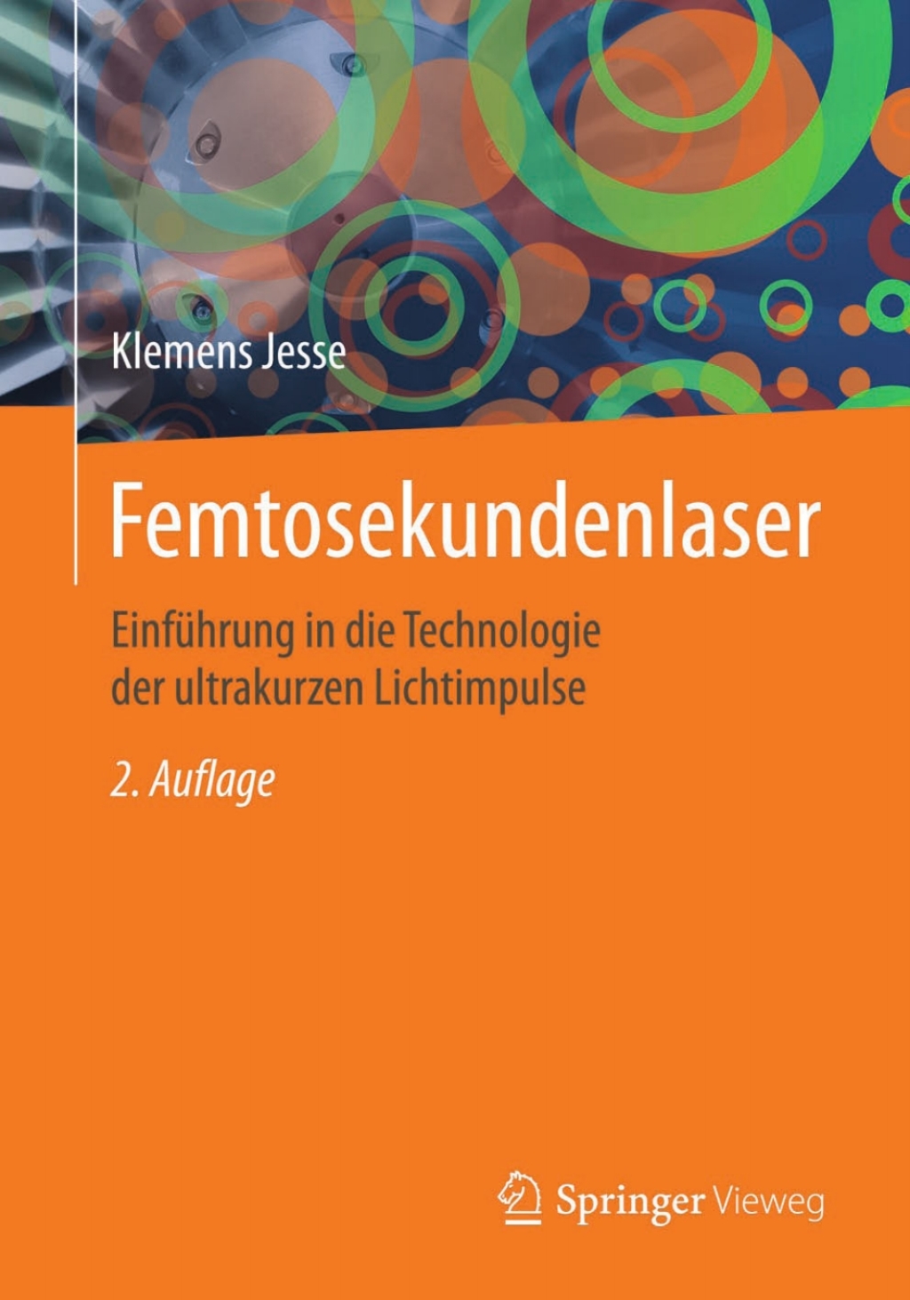 Femtosekundenlaser Einführung in die Technologie der ultrakurzen Lichtimpulse 2nd Edition
