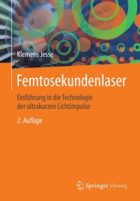 Imagen de portada: Femtosekundenlaser 2nd edition 9783662493564