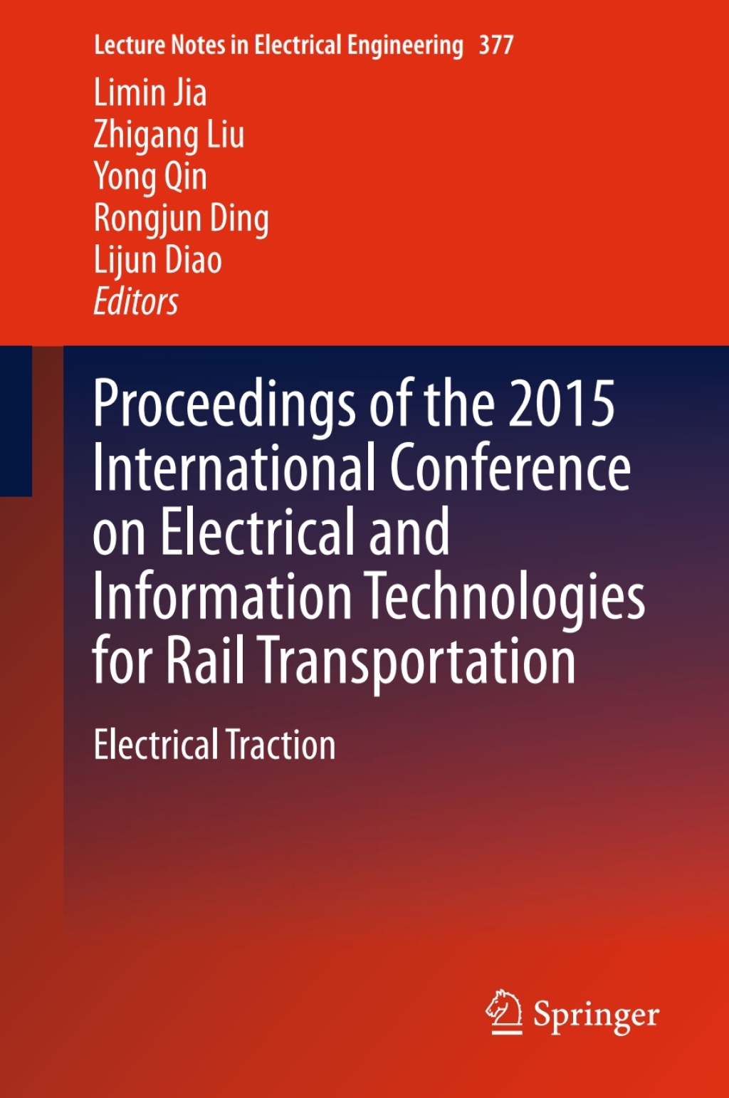 Proceedings of the 2015 International Conference on Electrical and Information Technologies for Rail Transportation Electrical Traction
