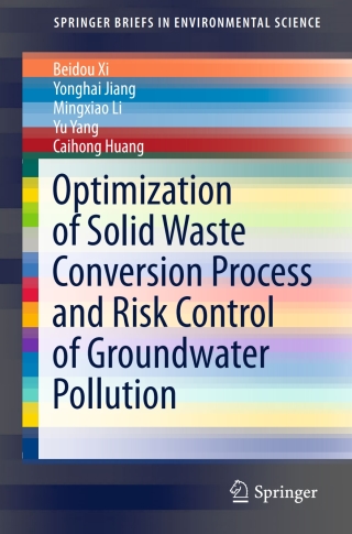 Cover image: Optimization of Solid Waste Conversion Process and Risk Control of Groundwater Pollution 9783662494608
