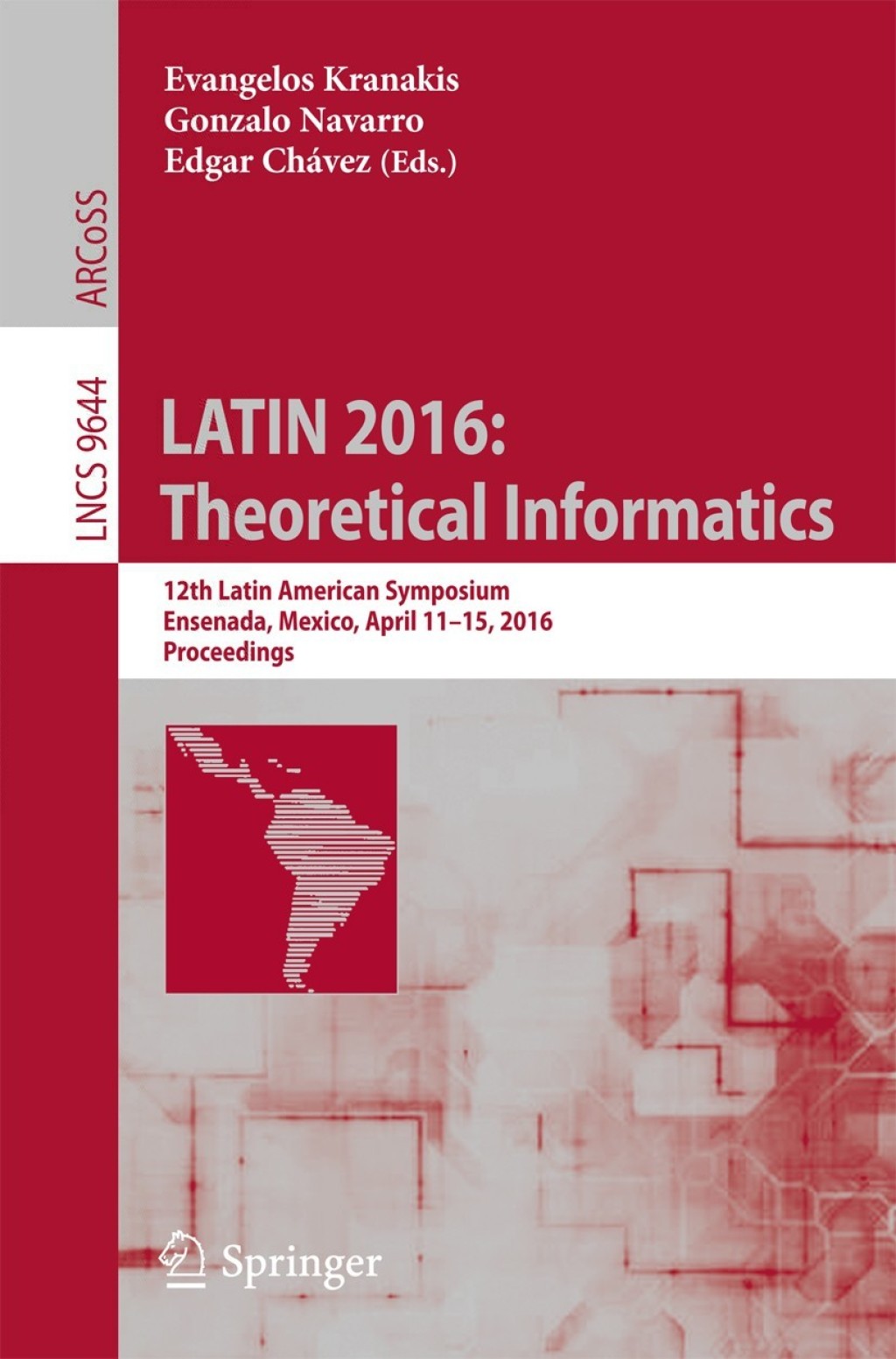 LATIN 2016: Theoretical Informatics 12th Latin American Symposium, Ensenada, Mexico, April 11-15, 2016, Proceedings