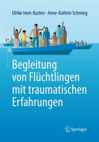 Cover image: Begleitung von Flüchtlingen mit traumatischen Erfahrungen 9783662495605