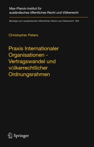 Imagen de portada: Praxis Internationaler Organisationen - Vertragswandel und völkerrechtlicher Ordnungsrahmen 9783662496459