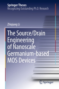صورة الغلاف: The Source/Drain Engineering of Nanoscale Germanium-based MOS Devices 9783662496817