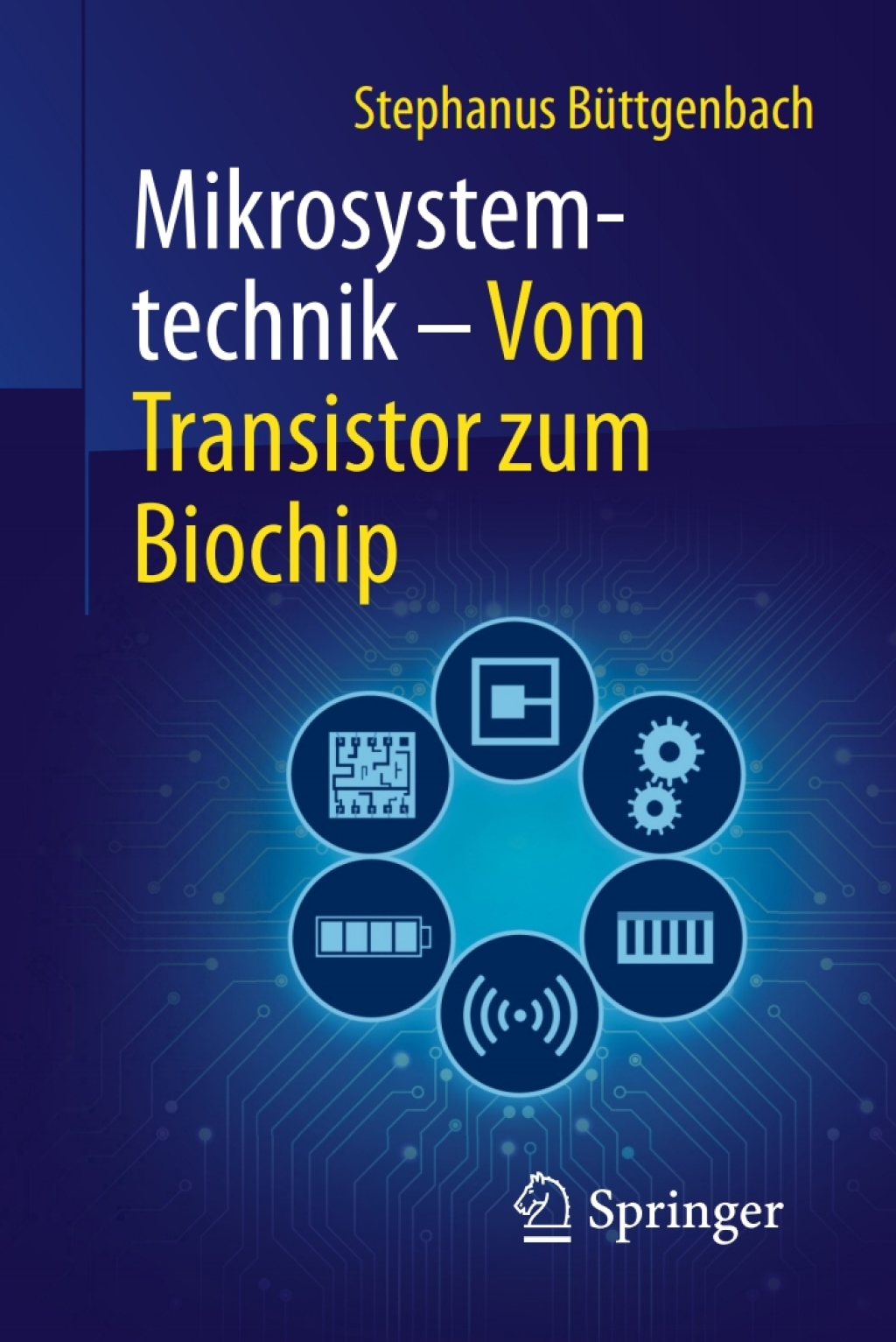 Mikrosystemtechnik Vom Transistor zum Biochip