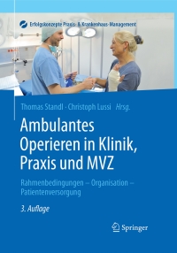 Imagen de portada: Ambulantes Operieren in Klinik, Praxis und MVZ 3rd edition 9783662497869