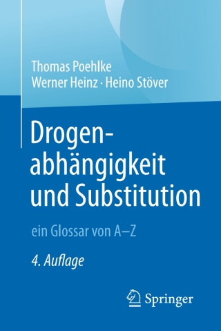 Cover image: Drogenabhängigkeit und Substitution – ein Glossar von A–Z 4th edition 9783662498484