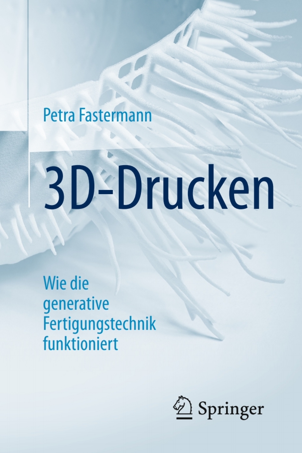 3D-Drucken Wie die generative Fertigungstechnik funktioniert 2nd Edition