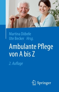 Cover image: Ambulante Pflege von A bis Z 2nd edition 9783662498842