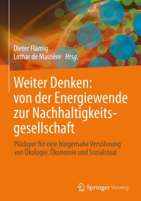 صورة الغلاف: Weiter Denken: von der Energiewende zur Nachhaltigkeitsgesellschaft 9783662499382