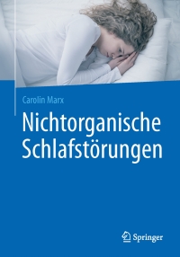 Cover image: Nichtorganische Schlafstörungen 9783662502716