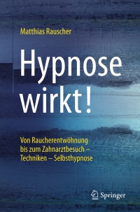 表紙画像: Hypnose wirkt! 9783662502815