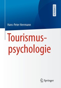 Cover image: Tourismuspsychologie 9783662502853