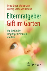 Imagen de portada: Elternratgeber Gift im Garten 9783662503362