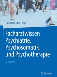 Titelbild: Facharztwissen Psychiatrie, Psychosomatik und Psychotherapie 2nd edition 9783662503447