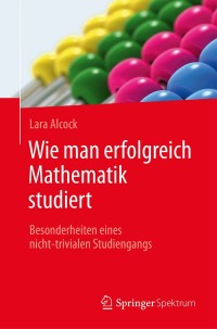 Cover image: Wie man erfolgreich Mathematik studiert 9783662503843