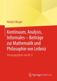 Imagen de portada: Kontinuum, Analysis, Informales – Beiträge zur Mathematik und Philosophie von Leibniz 9783662503980