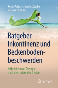 Cover image: Ratgeber Inkontinenz und Beckenbodenbeschwerden 9783662504697