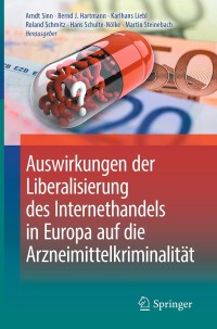 Cover image: Auswirkungen der Liberalisierung des Internethandels in Europa auf die Arzneimittelkriminalität 9783662505038