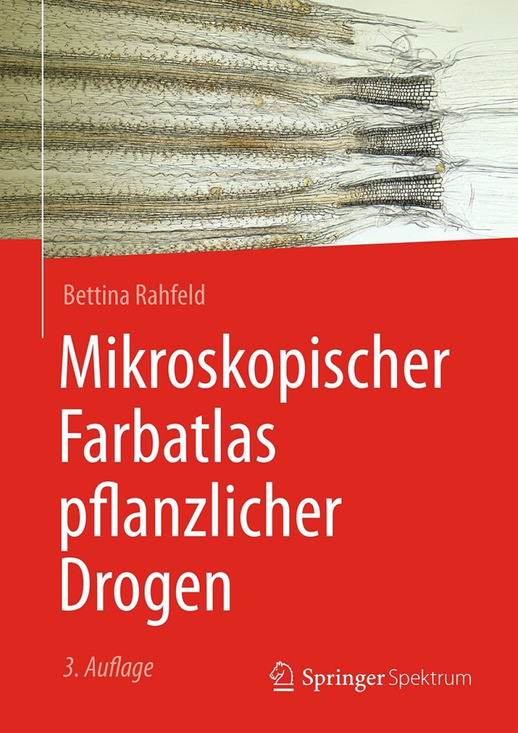 Mikroskopischer Farbatlas pflanzlicher Drogen 3rd Edition