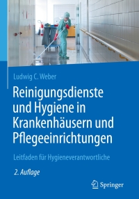 Omslagafbeelding: Reinigungsdienste und Hygiene in Krankenhäusern und Pflegeeinrichtungen 2nd edition 9783662527221