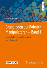 Cover image: Grundlagen der Roboter-Manipulatoren – Band 1 9783662527580