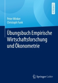 Imagen de portada: Übungsbuch Empirische Wirtschaftsforschung und Ökonometrie 9783662527672