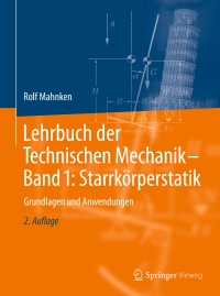 Cover image: Lehrbuch der Technischen Mechanik - Band 1: Starrkörperstatik 2nd edition 9783662527849