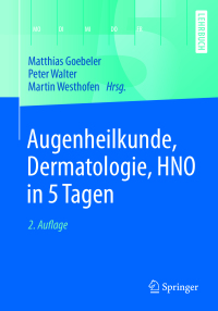 Titelbild: Augenheilkunde, Dermatologie, HNO in 5 Tagen 2nd edition 9783662527986